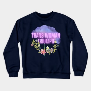 Trans Woman TRIUMP (Miss Nevada 2021) Crewneck Sweatshirt